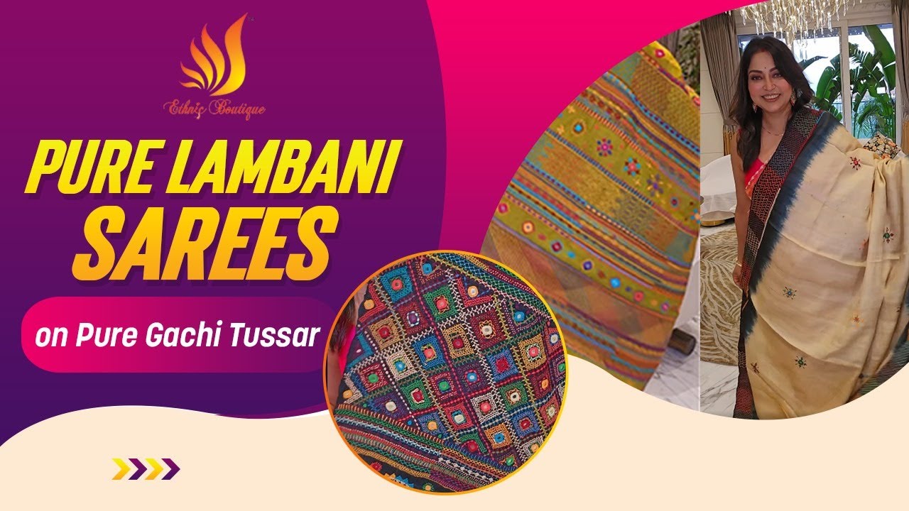 Pure Lambanis on Pure Gachi Tussar || Puja's exclusive collection at Ethnic Boutique