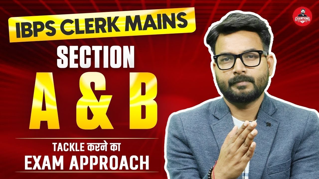 IBPS Clerk Mains 2025 Strategy | Section A & B Attempt Plan | IBPS Clerk Mains Paper Strategy