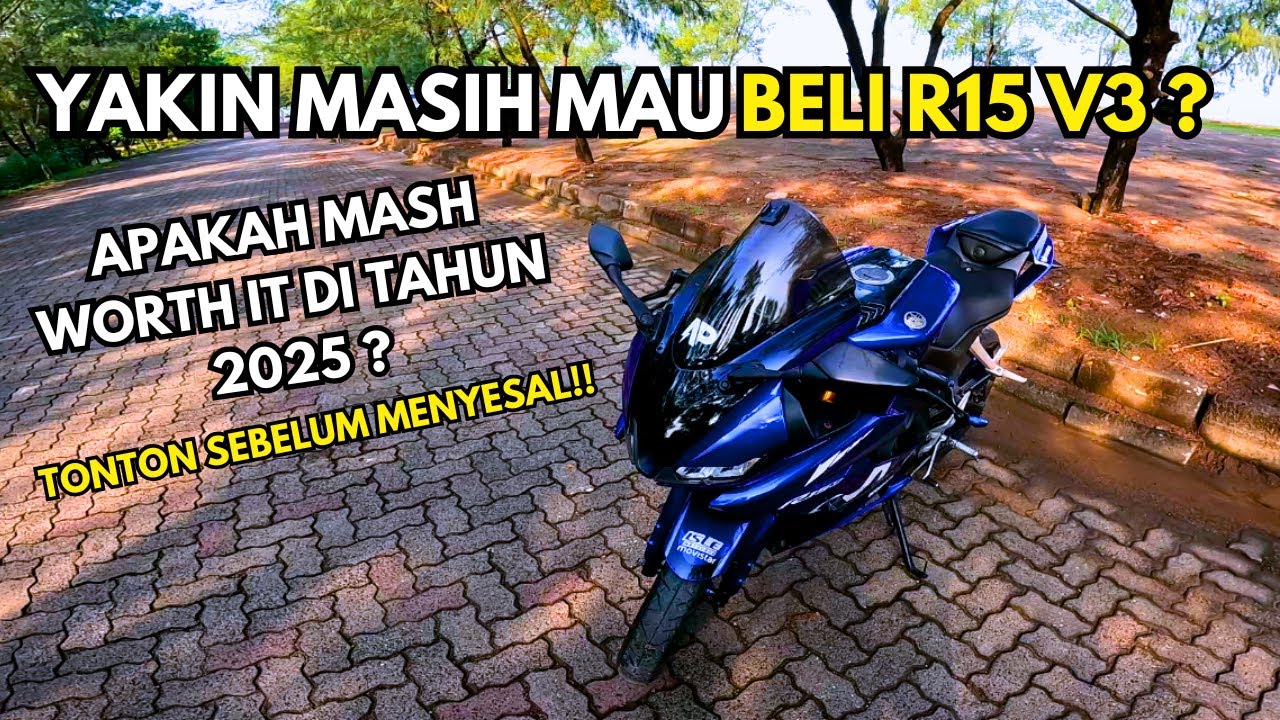 REVIEW MOTOR R15 V3 | APAKAH MASIH WORTH IT DI TAHUN 2025?!