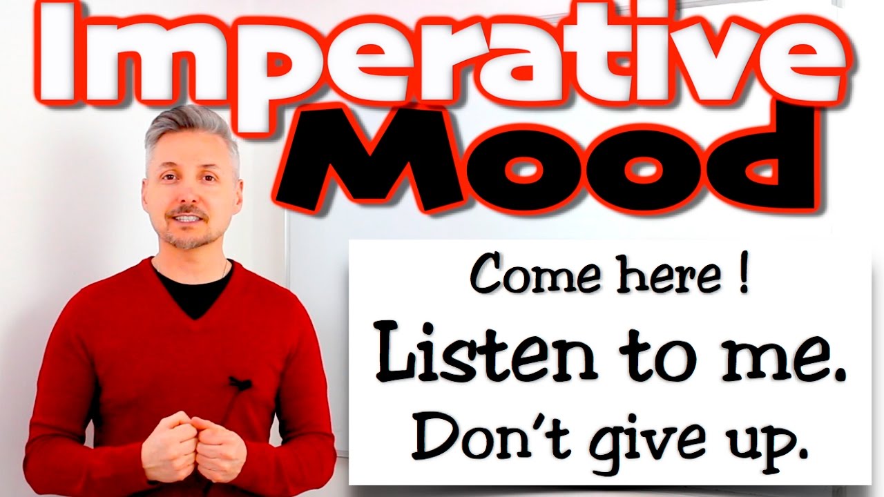 The IMPERATIVE Mood (giving orders, instructions, explanations or advice, for offerings etc.)