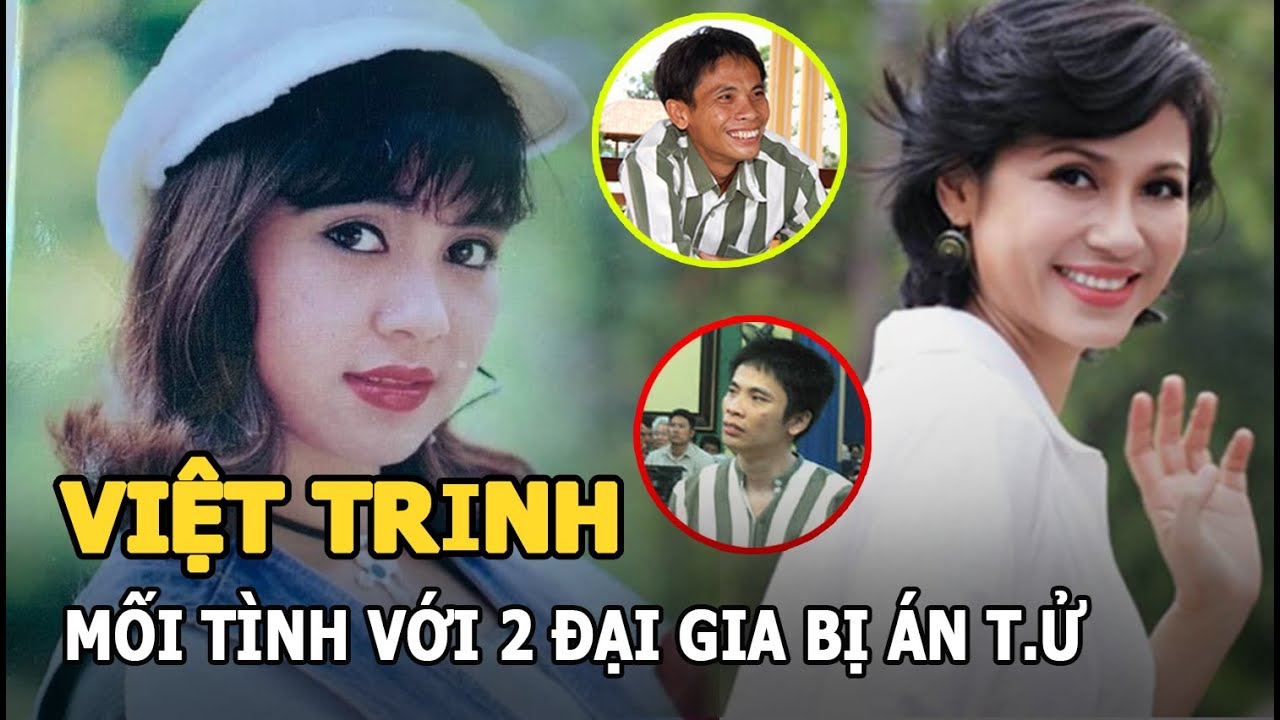 Việt Trinh - Người đẹp Tây Đô và mối tình với hai đại gia bị kết án t.ử