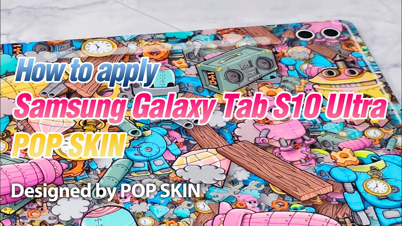 How to apply Samsung Galaxy Tab S10 Ultra POP SKIN