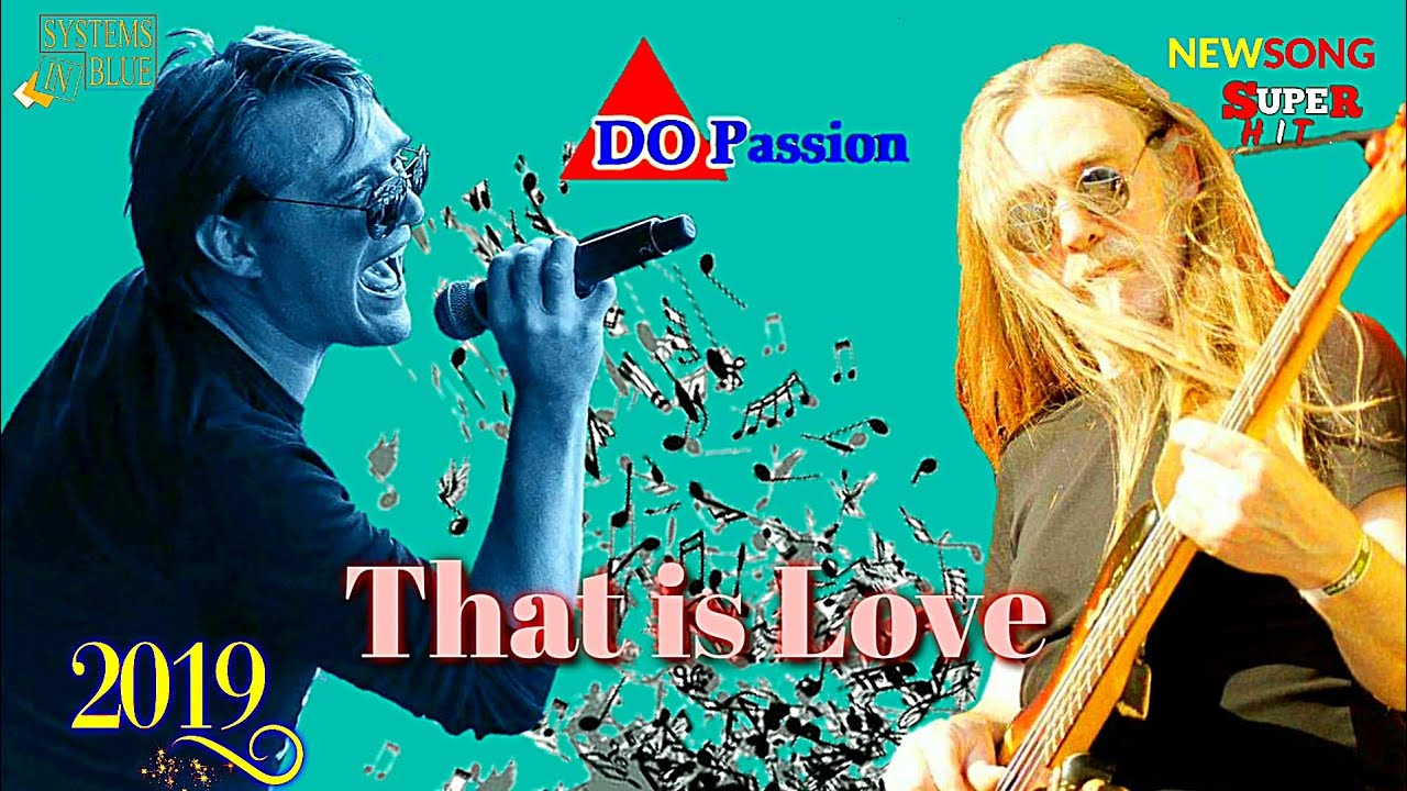 SYSTEMS IN BLUE - DO PASSION -  THAT IS LOVE -Great New Eurodisco  Modern Talking / Blue System