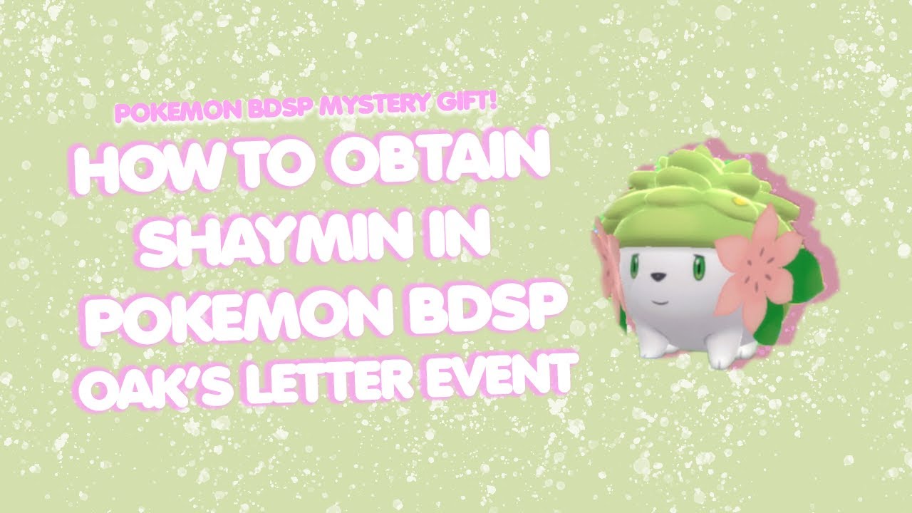 How To Claim Oak's Letter Mystery Gift for Shaymin in Pokemon Brilliant Diamond & Shining Pearl!