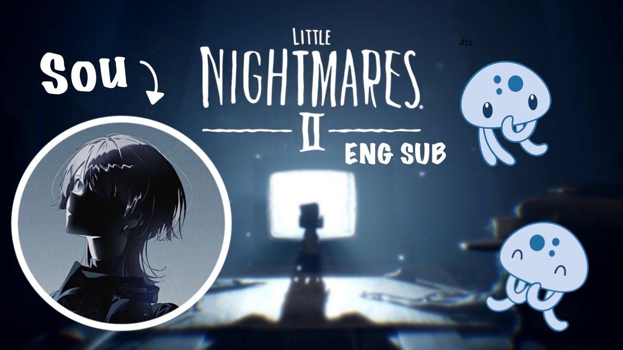 [ENG SUB] Sou's Adventures - Little Nightmares 2