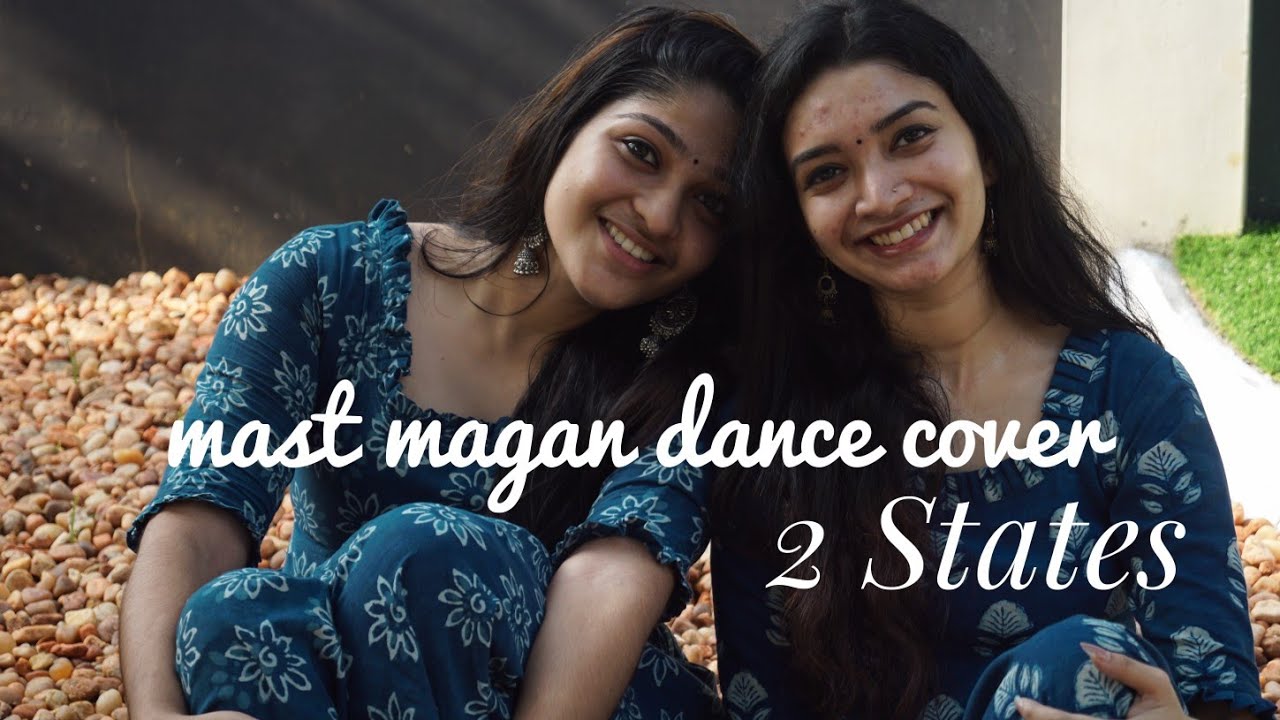 Mast magan dance cover | 2 States | ft :Devika,Amalu