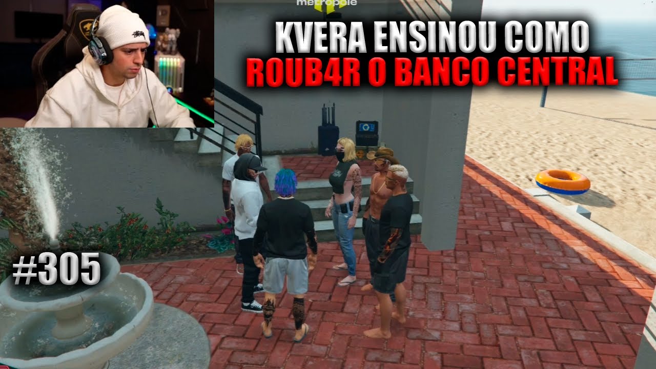 KVERA ENSINOU COMO ROUB4R O BANCO CENTRAL! EP 305
