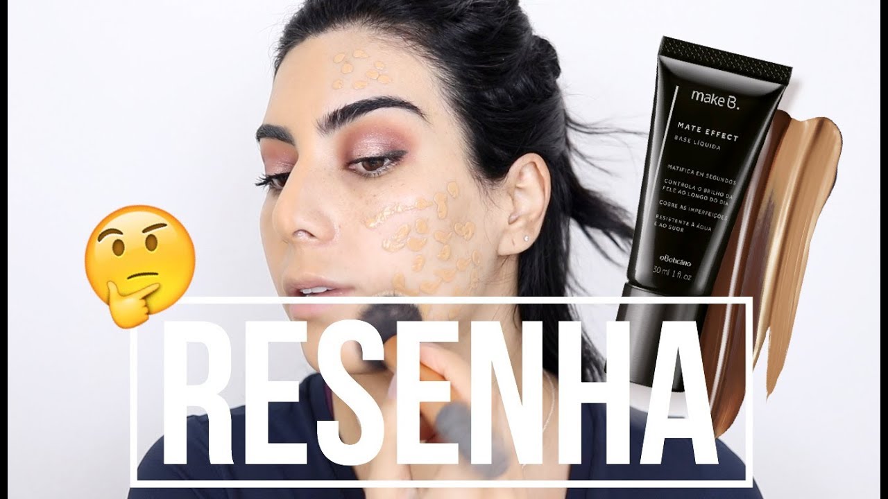 Base Matte Effect de Make B. VALE a PENA?
