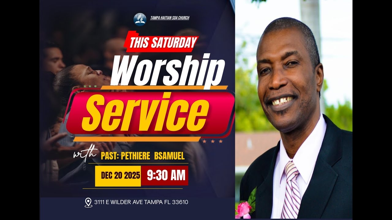WORSHIP SERVICE || CULTE A'DORATION || 12.20.25 ~TAMPA HAITIAN SDA CHURCH ~