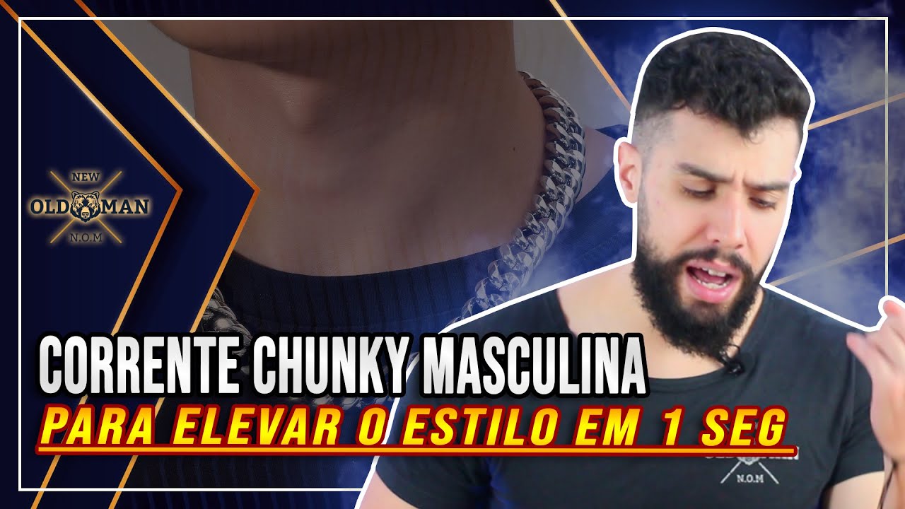 ESTILO MASCULINO: Corrente Chunky Masculina | New Old Man