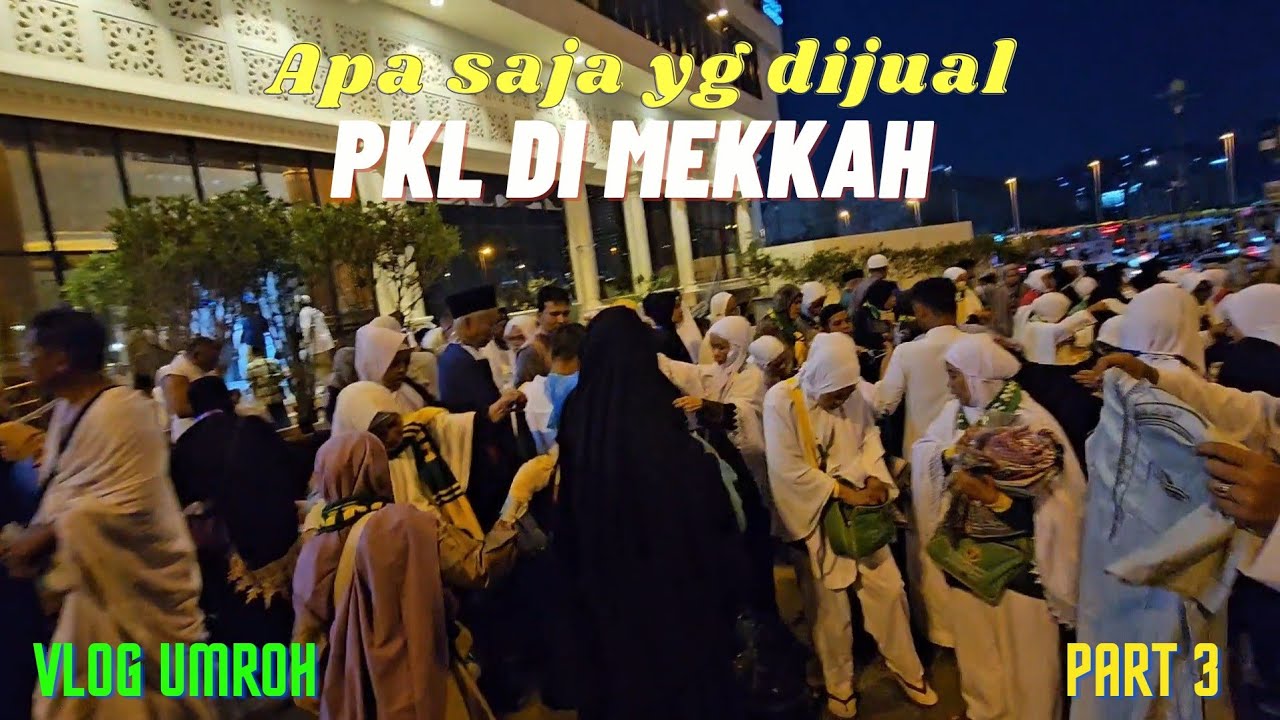PKL di Masjidil Haram Mekah part3 Vlog Umrah