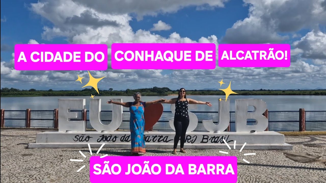 TUDO QUE FUI VISITAR EM SÃO JOÃO DA BARRA - RJ! Conheça a cidade do Conhaque de ALCATRÃO!