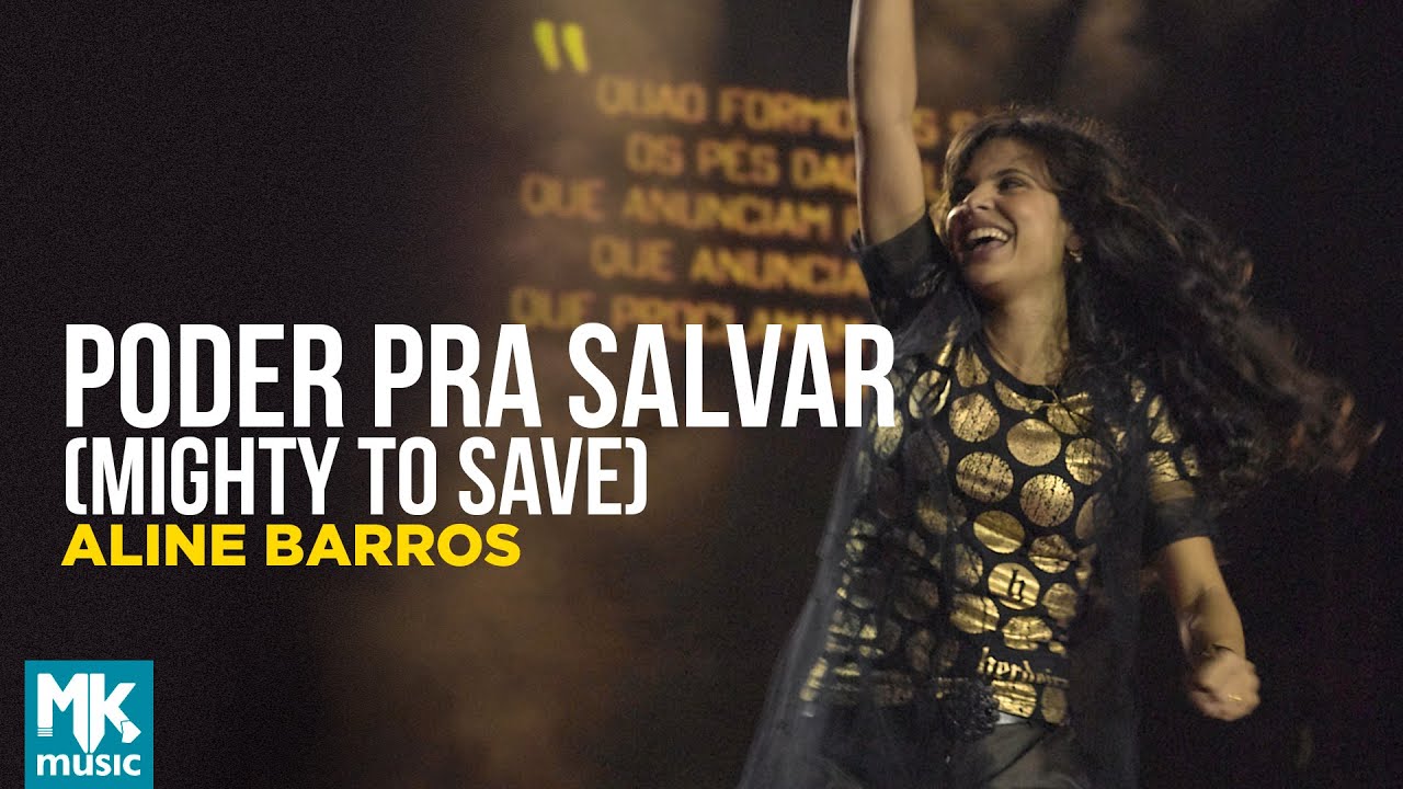 Aline Barros - Poder Pra Salvar (Mighty To Save) (Ao Vivo) - DVD Caminho de Milagres