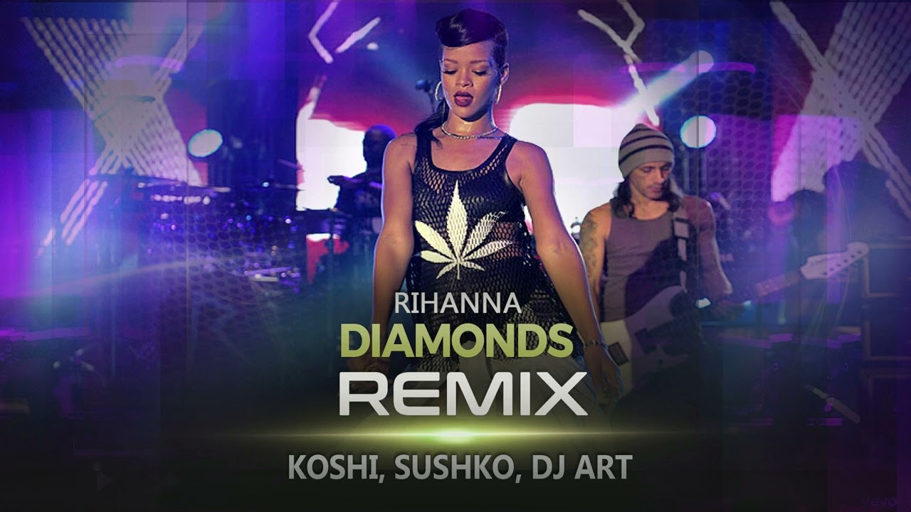 Rihanna - Diamonds (REMIX) - [Koshi, Sushko, DJ ART]