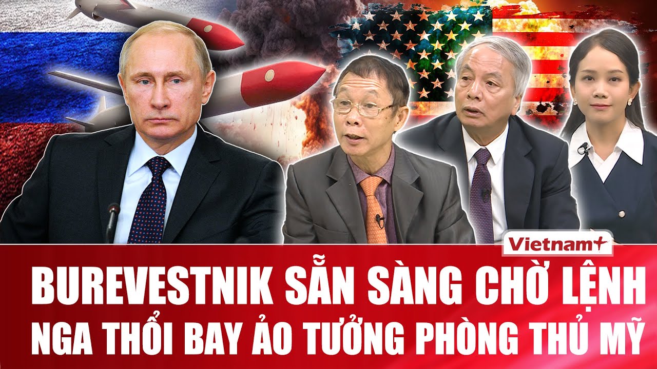 Chuyên gia: Nga trình làng tên lửa Burevestnik tầm bắn không giới hạn, gửi tín hiệu “chớ đùa” đến Mỹ