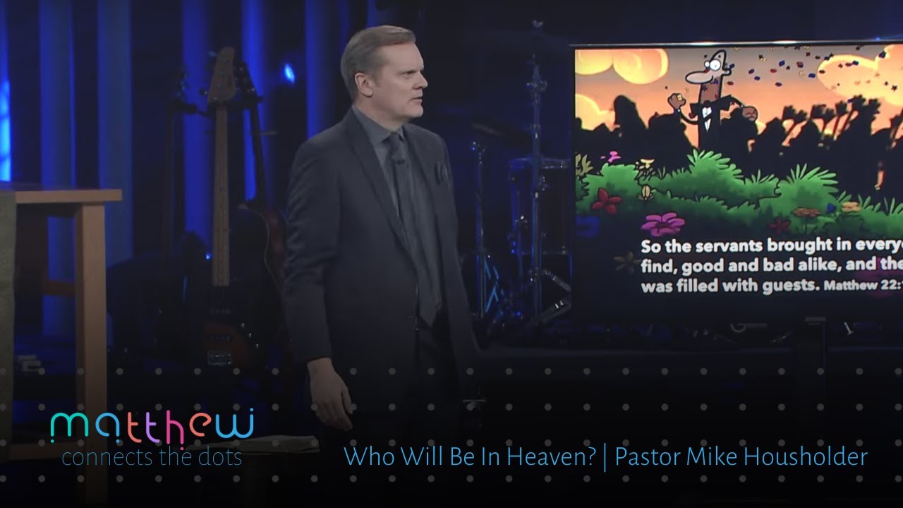 Who Will Be in Heaven? | Mike Housholder | 1.29.2023