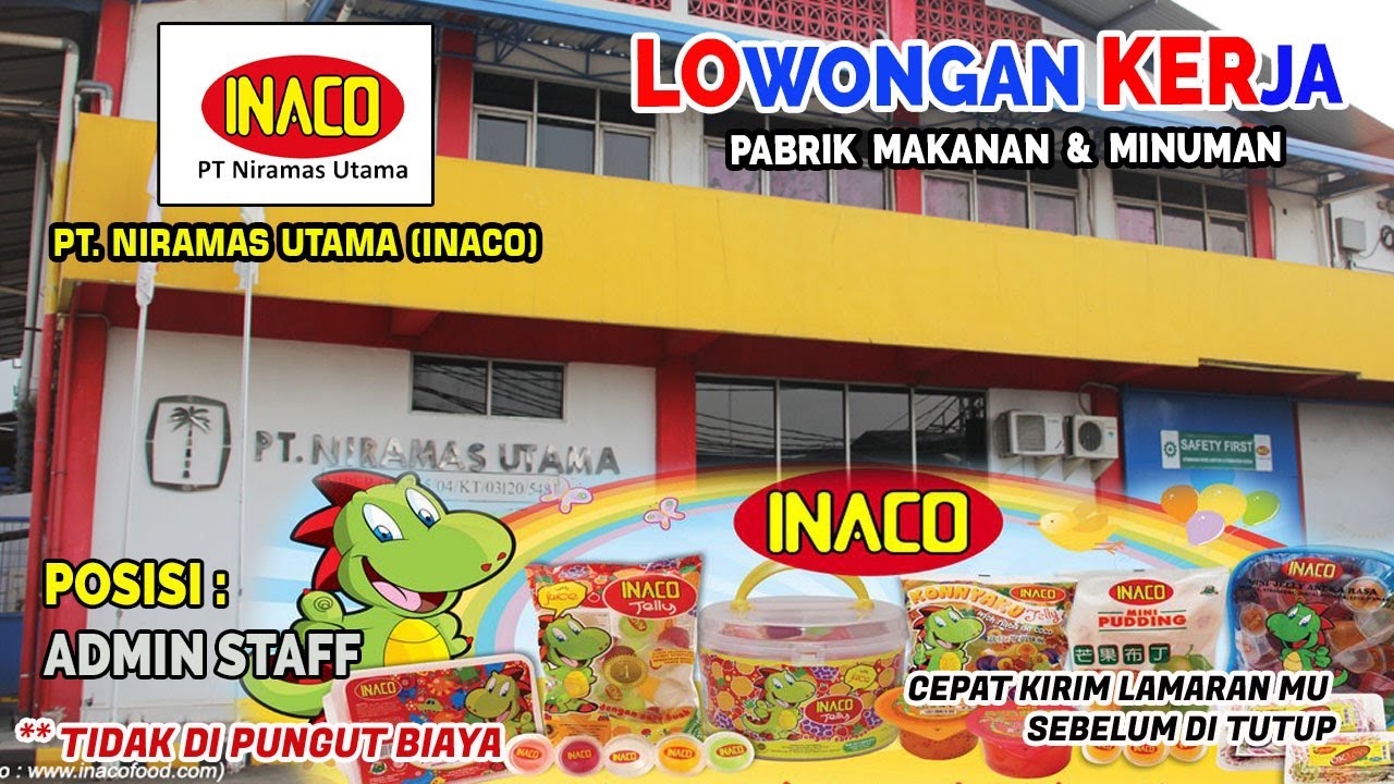 LOWONGAN KERJA PABRIK MAKANAN DAN MINUMAN PT. NIRAMAS UTAMA INACO POSISI ADMIN STAFF