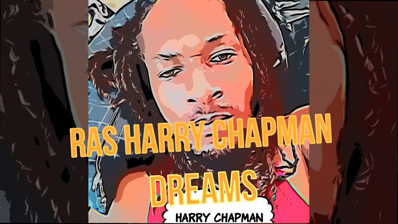 RAS HARRY CHAPMAN   DREAMS