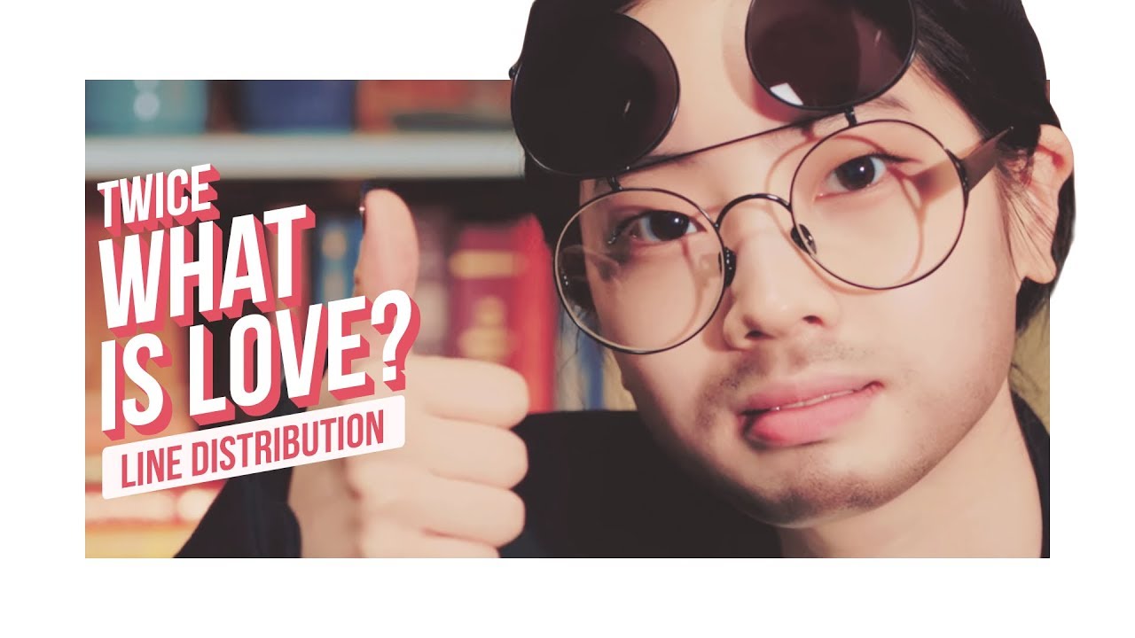 TWICE - What is Love? Line Distribution (Color Coded) | 트와이스 - 웟이즈러브