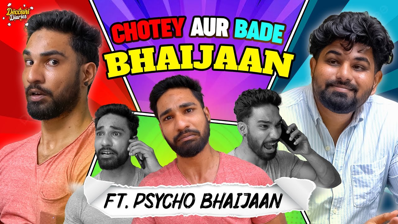 Chotey Aur Bade Bhaijaan | Ft. Psycho Bhaijaan | Deccani Diaries Comedy