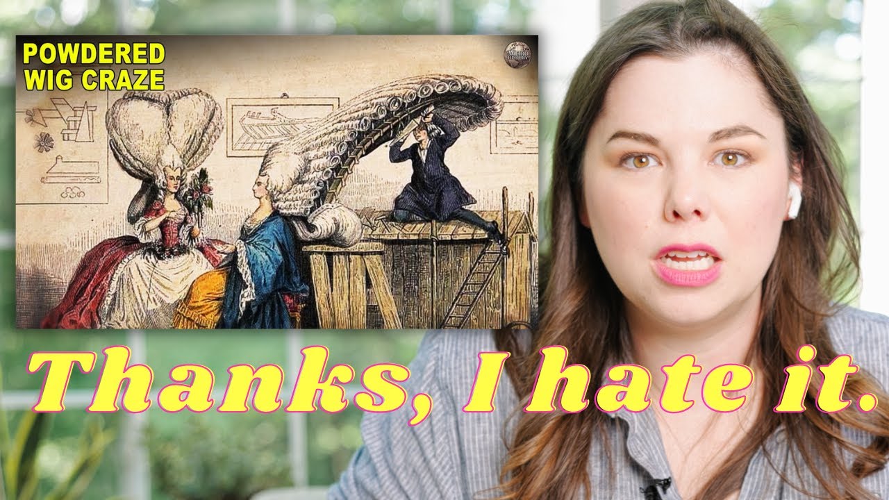 Historian Reacts to Weird History's History of Powdered Wigs (I like to suffer...🤷🏻&zwj;♀️)