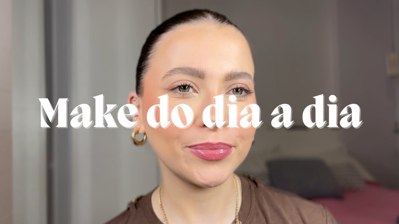 Minha make do dia a dia ✨🥰