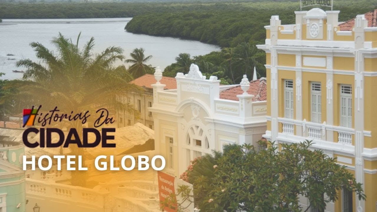 HIST&Oacute;RIAS DA CIDADE - HOTEL GLOBO