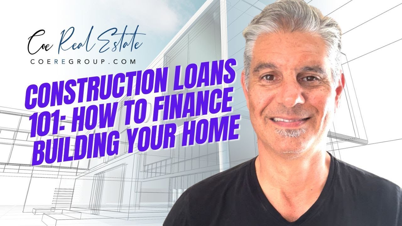 Construction Loans 101 | How To Finance Building A Home