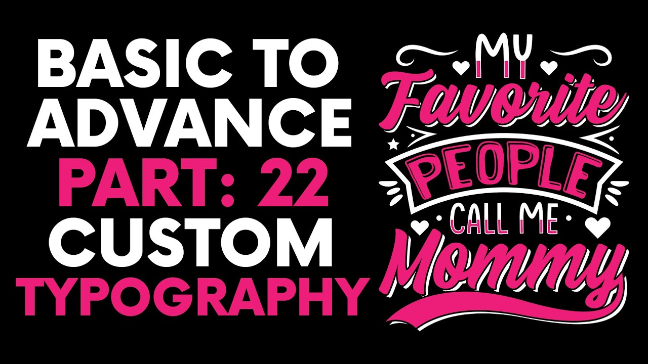 T-SHIRT DESIGN Basic To Advance | Part 22: Custom Typography | T-Shirt Design Tutorial