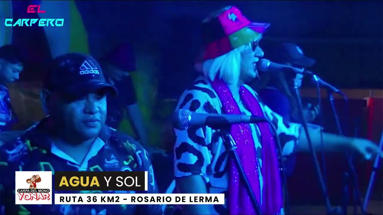 AGUA Y SOL  | CARNAVAL | 2025 | SHOW EN VIVO | CARPA MONO YONAR | SALTA | EL CARPERO | ARGENTINA