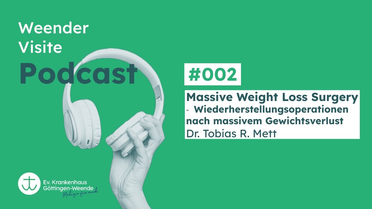 Weender Visite Podcast #002 - Massive Weight Loss Surgery (Dr. Tobias R. Mett)