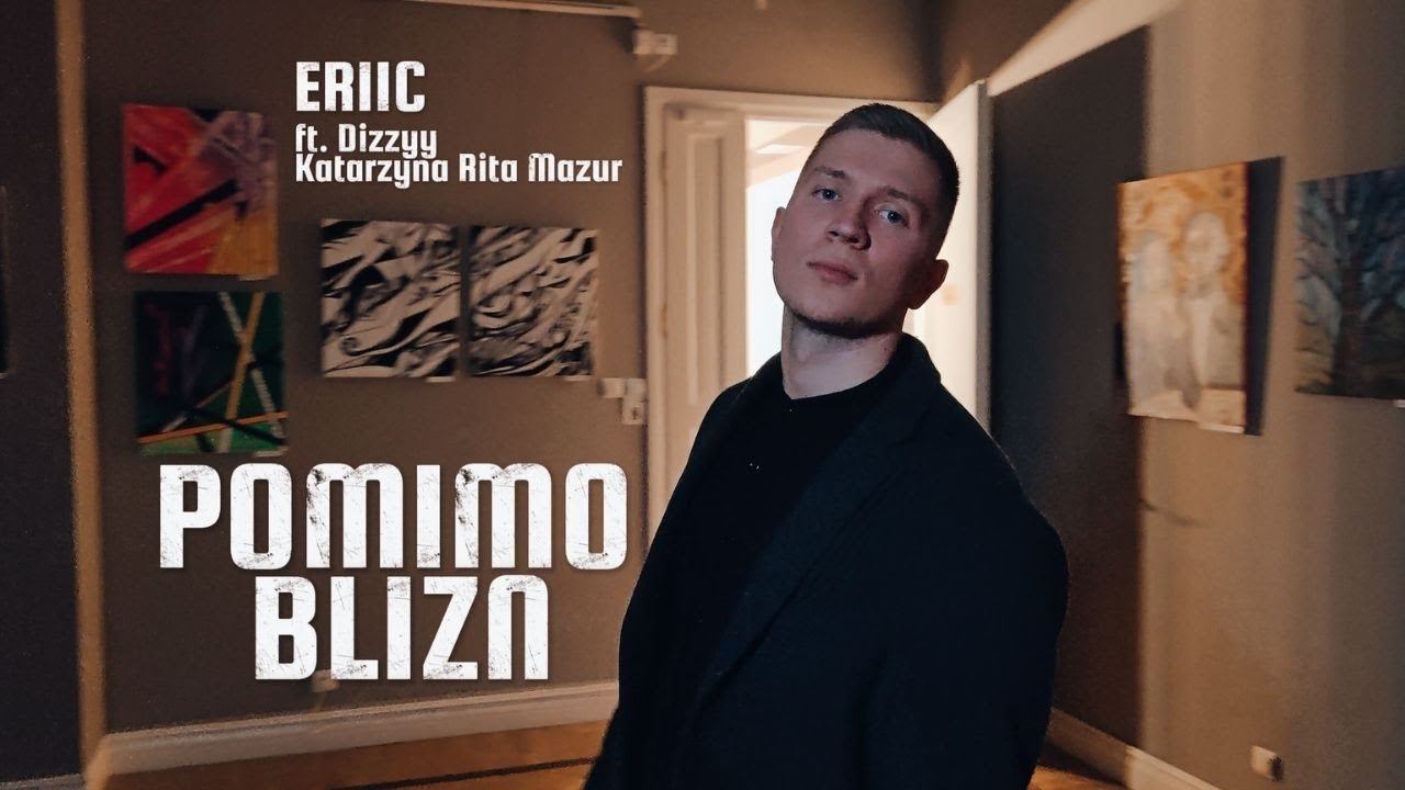 ERIIC - POMIMO BLIZN ft. Dizzyy, Katarzyna Rita Mazur