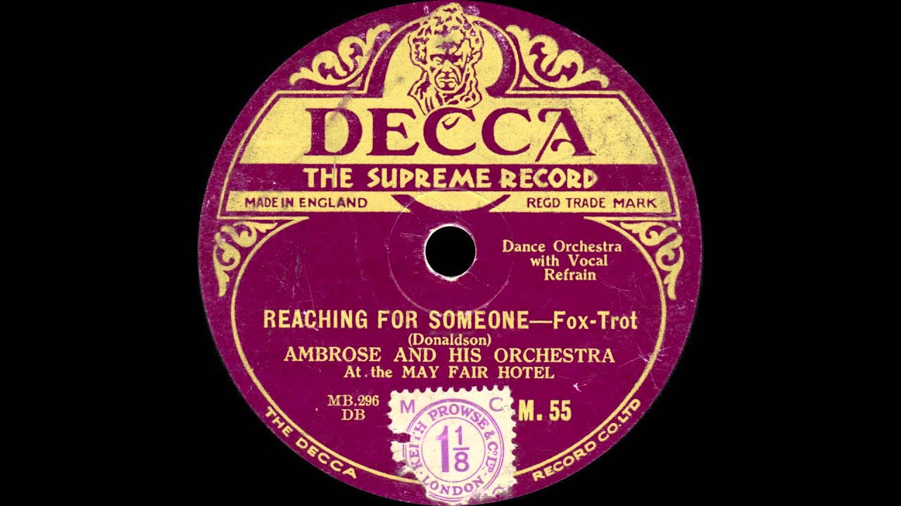 Ambrose and his Orchestra (at the May Fair Hotel, London) - Reaching For Someone - 1929