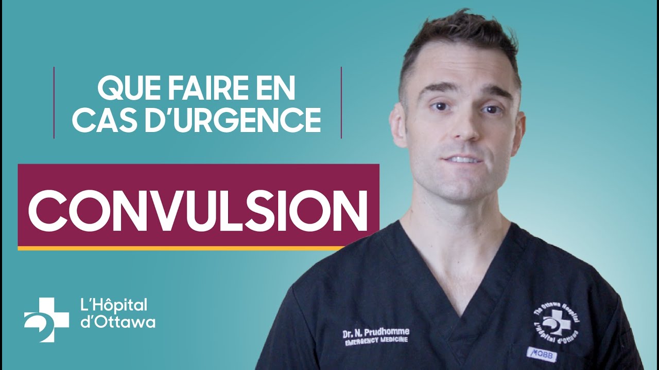 Que faire si une personne a une convulsion (crise)