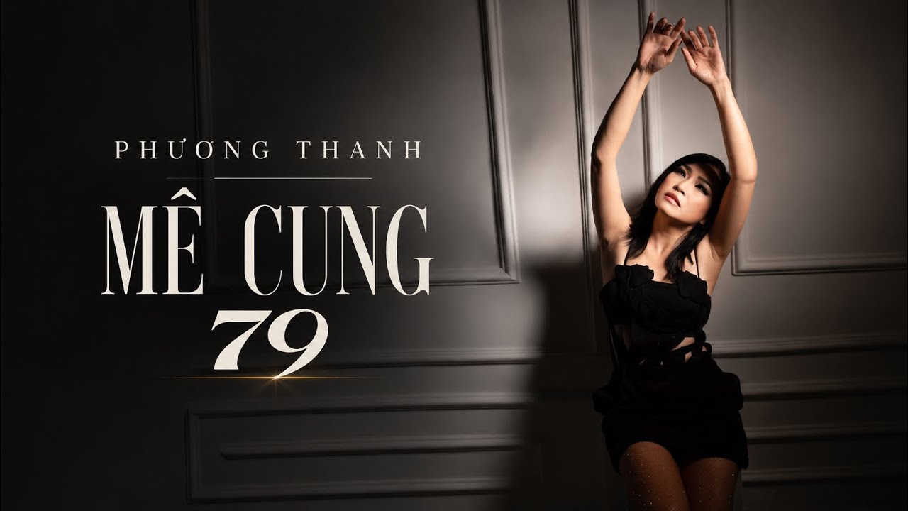 PHƯƠNG THANH - Mê Cung 79 (Music Video Official)