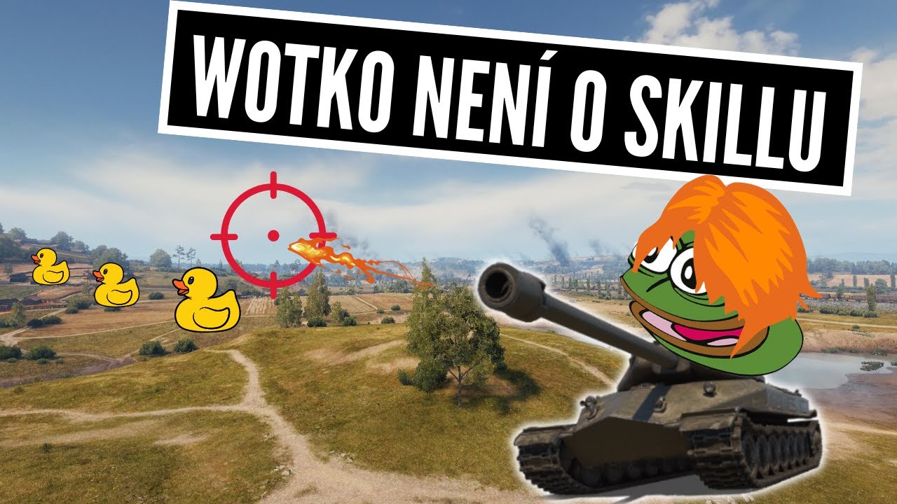 Wotko není o skillu :(