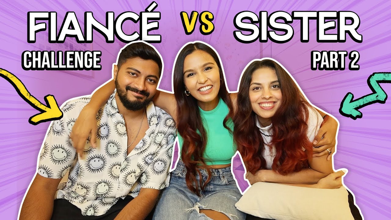 FIANCÉ VS. SISTER Who Know Me Better Challenge😂 / Mridul & Aditya