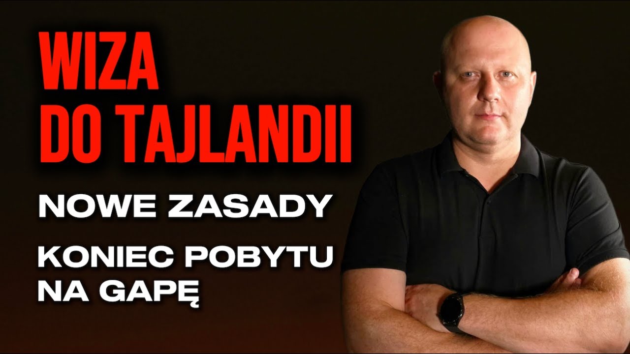 Wiza do Tajlandii. Nowe, zaostrzone zasady wjazdu. Koniec Visa Run