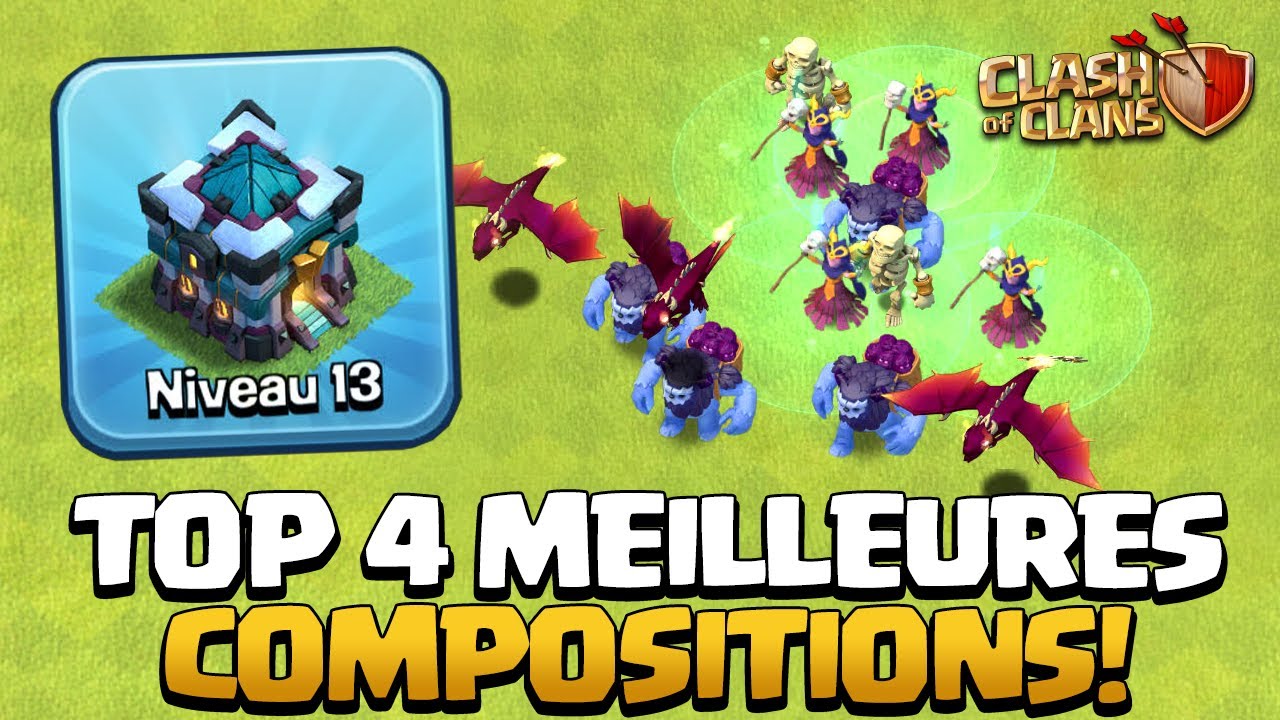 TOP 4 COMPOSITIONS en H&ocirc;tel de Ville Niveau 13 ! Clash of Clans