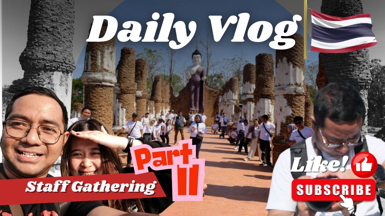 Staff Gathering to Thailand Part II