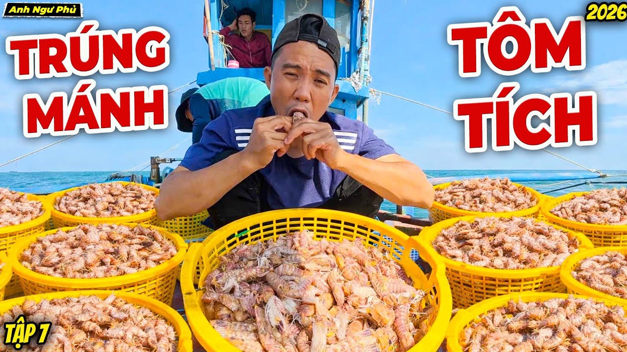 Trúng Mánh Tôm Tích • Cuộc Sống Trên Biển Tập 7 | Anh Ngư Phủ