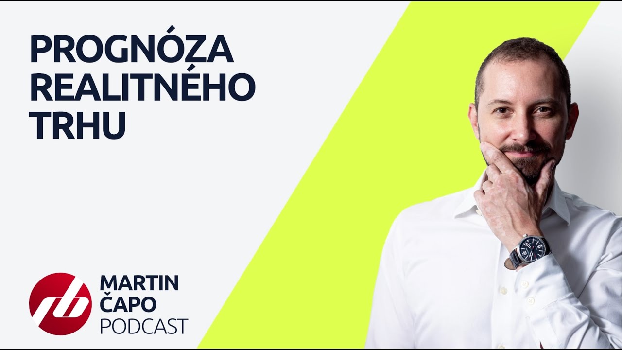 MARTIN ČAPO PODCAST: Prognóza realitného trhu