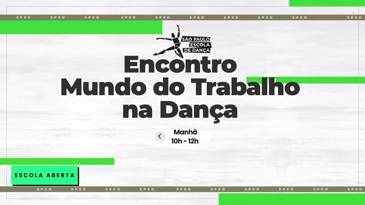 SPED | ESCOLA ABERTA | Encontro Mundo do Trabalho na Dança - Oficinas