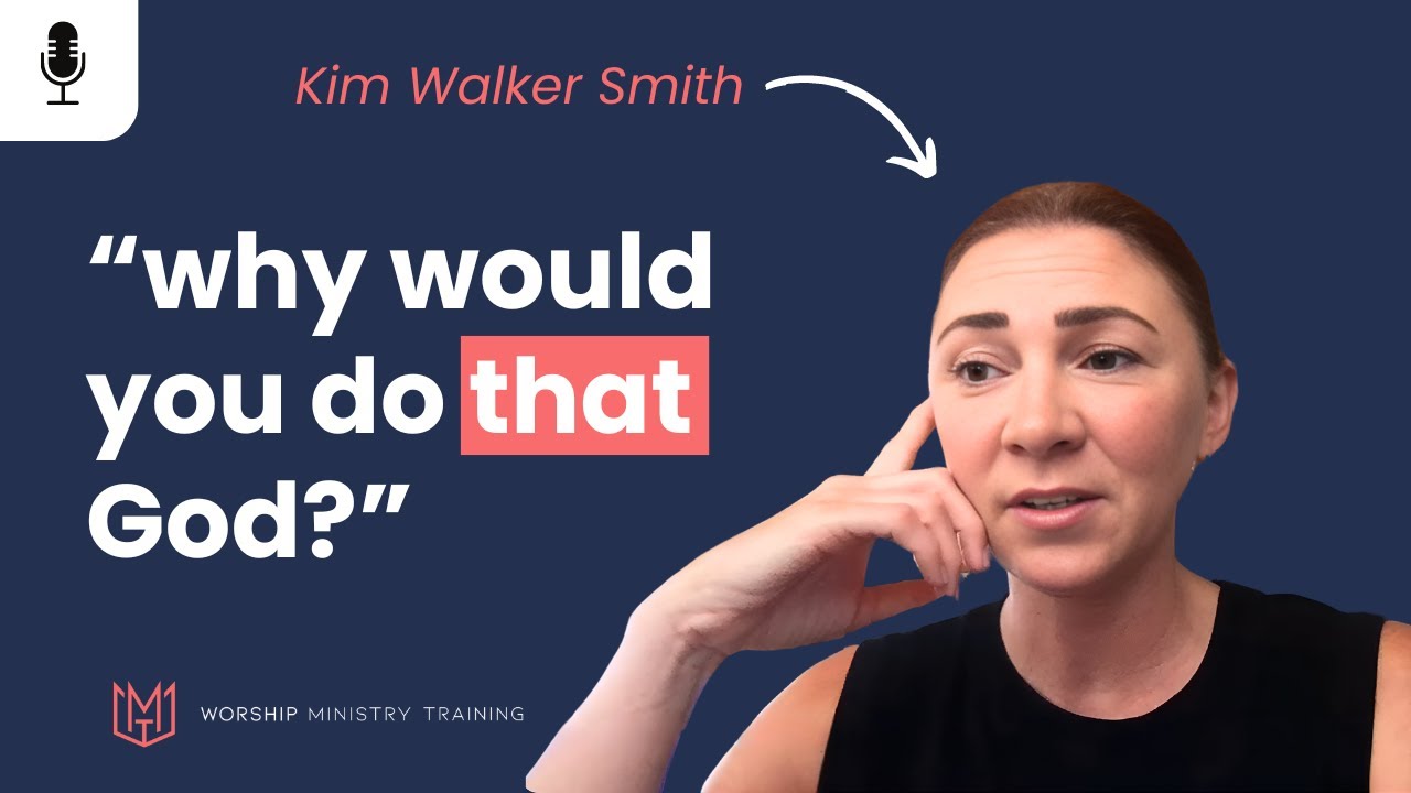 Kim Walker Smith - Dealing with Pain and Confusion in Ministry @KimWalkerSmithMusic