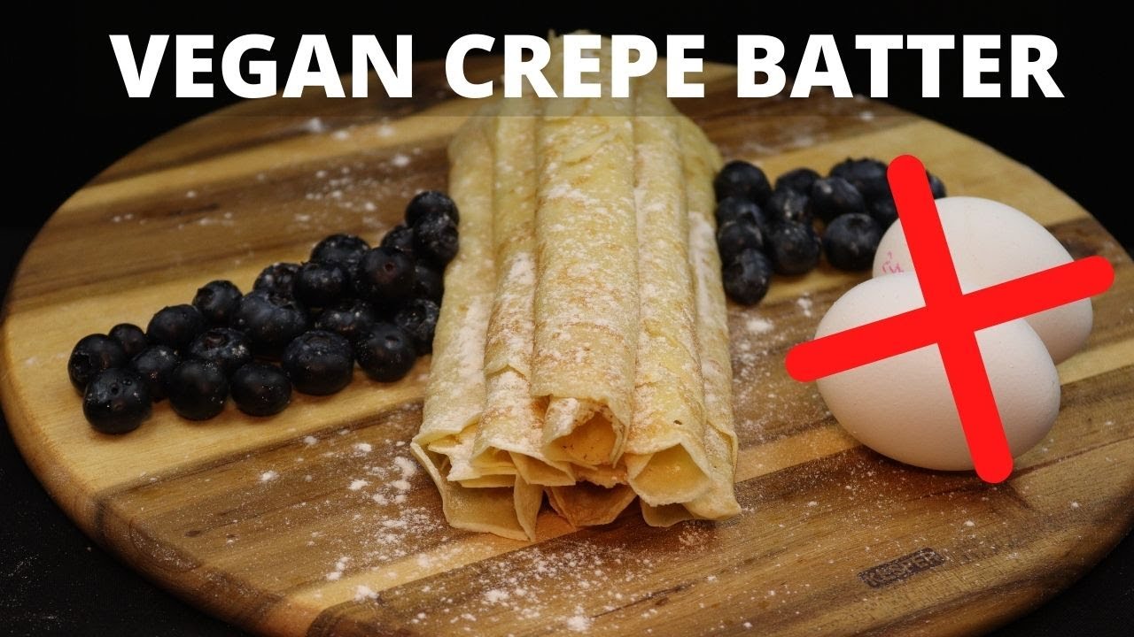 VEGAN CREPES,EGGLESS CREPES RECIPE
