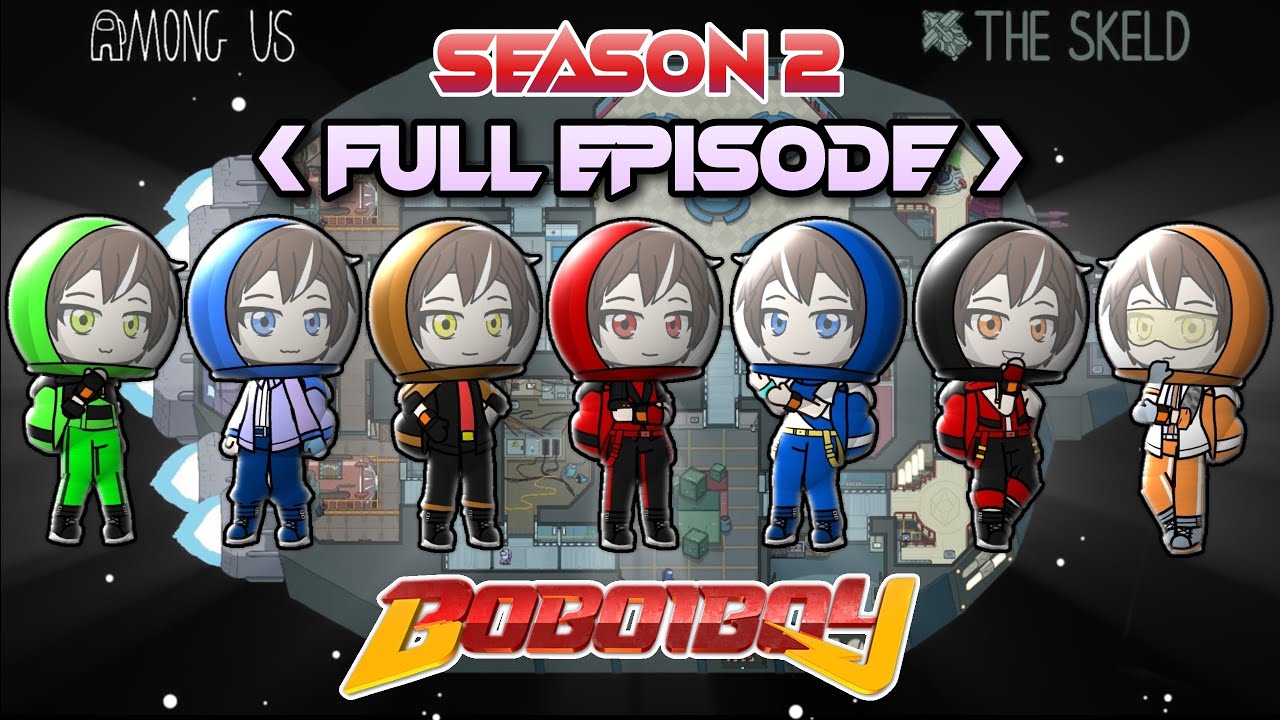 BoBoiBoy Among Us Gacha Club [Season 2] Full Part 1-5