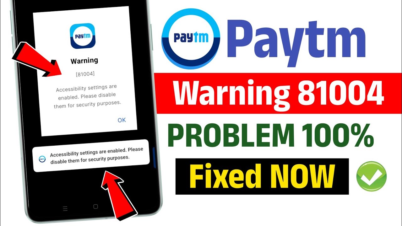 (Fixed) Paytm Accessibility settings are enabled. Please disable them for security purposes problem