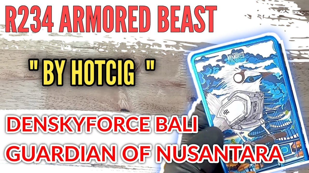 R234 Hotcig Armor Beast Bali Series