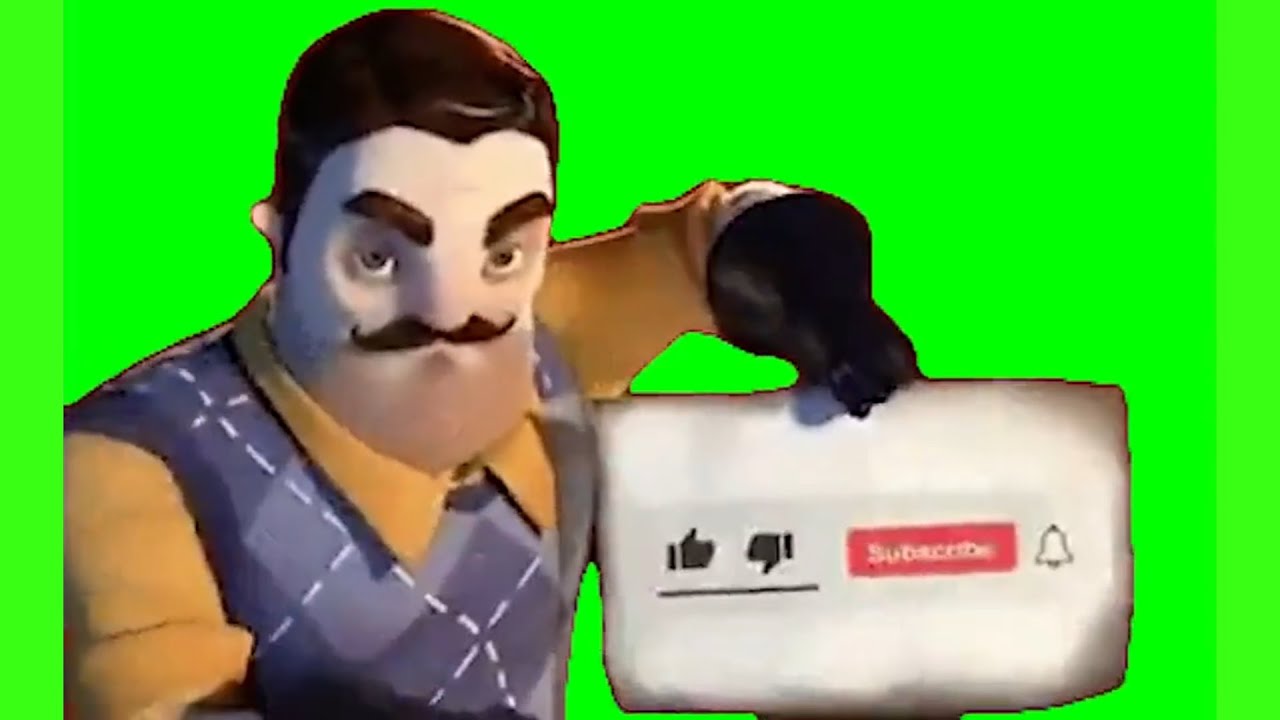 Hello Neighbor Like and Subscribe Meme Green Screen