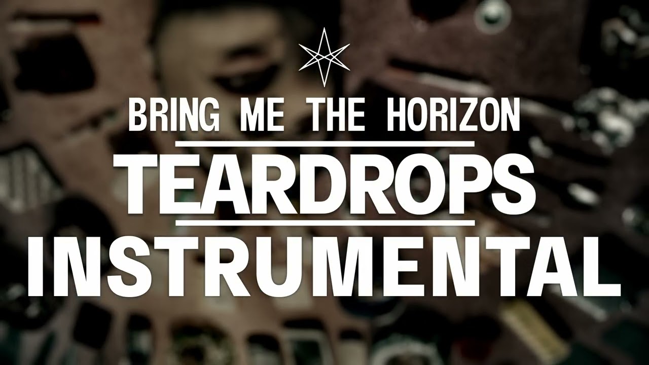 Bring Me The Horizon - Teardrops (Instrumental)